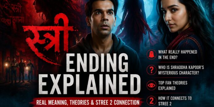 Stree movie ending explained featuring Rajkummar Rao and Shraddha Kapoor