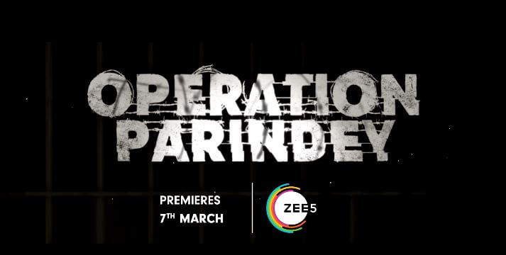 Operation Parindey - A ZEE5 Original Movie