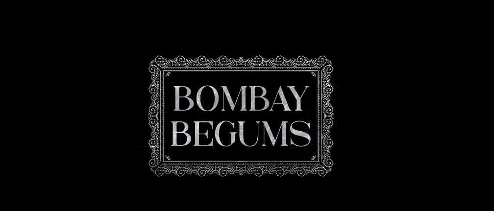Bombay Begums 2021 Web Series - A Netflix Original