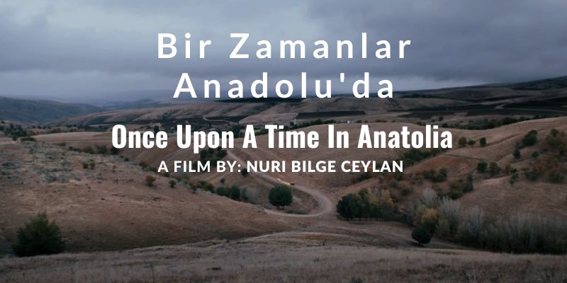 Once Upon A Time In Anatolia - Turkish Movie 2011