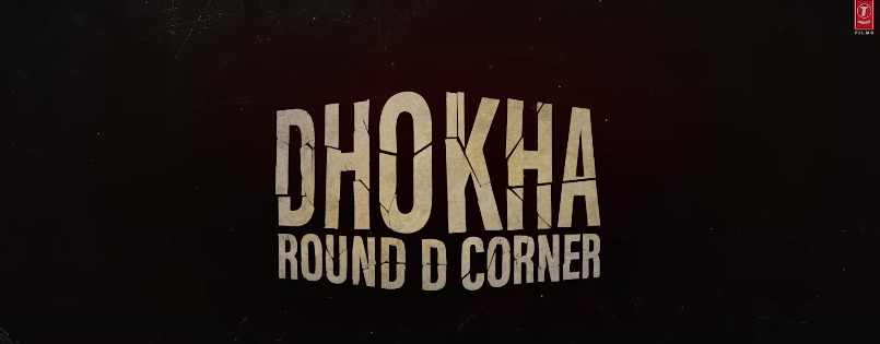 Dhoka- Round D Corner_2022 Movie