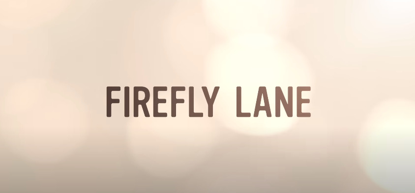 Firefly Lane Netflix TV Series