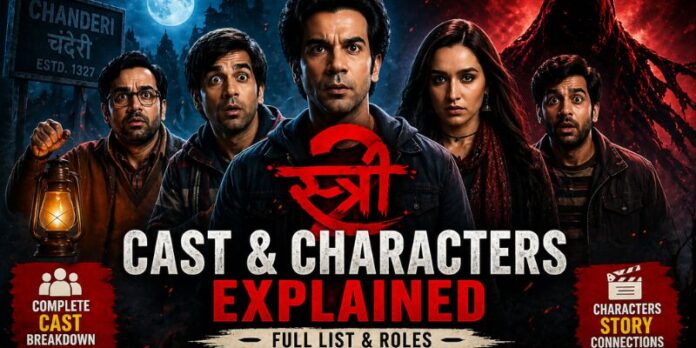 Stree 2 cast and characters explained featuring main cast and Sarkata villain