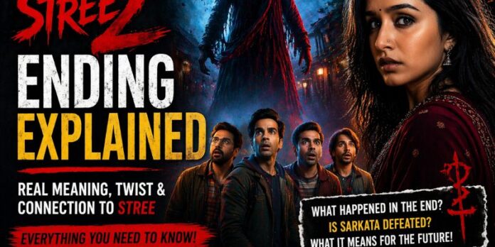 Stree 2 ending explained banner with Sarkata and main cast climax scene
