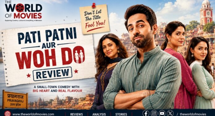 Ayushmann Khurrana, Wamiqa Gabbi, Rakul Preet Singh and Sara Ali Khan in Pati Patni Aur Woh Do review banner by The World of Movies
