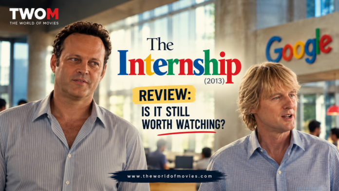 Vince Vaughn and Owen Wilson in The Internship 2013 movie